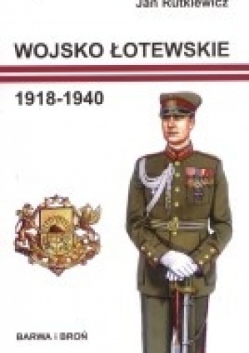 Okładka: Jan Rutkiewicz - Wojsko łotewskie 1918-1940