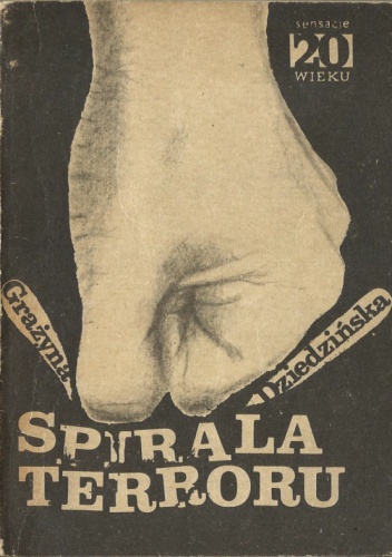 Okładka: Grażyna Dziedzińska - Spirala terroru