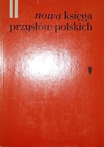 Okładka:  praca zbiorowa - Nowa księga przysłów i wyrażeń przysłowiowych polskich tom 2