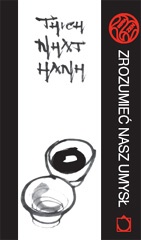 Okładka: Thích Nhất Hạnh - Zrozumieć nasz umysł