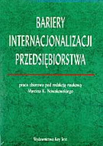 Okładka: Marcin K. Nowakowski - Bariery internacjonalizacji przedsiębiorstwa