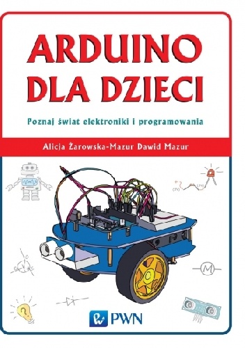 Okładka: Alicja Żarowska-Mazur - Arduino dla dzieci