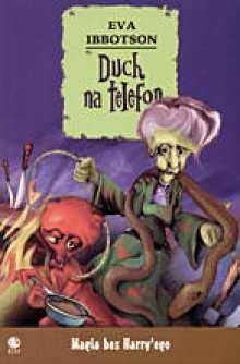 Okładka: Eva Ibbotson - Duch na telefon