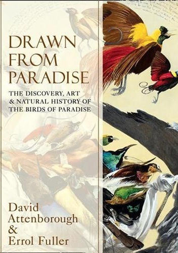Okładka: David Attenborough - Drawn From Paradise: The Discovery, Art and Natural History of the Birds of Paradise