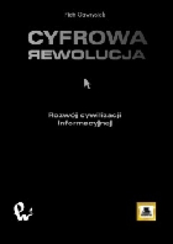 Okładka: Piotr Gawrysiak - Cyfrowa rewolucja. Rozwój cywilizacji informacyjnej