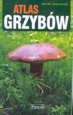 Okładka: Marek Snowarski - Atlas Grzybów