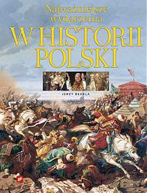 Okładka: Jerzy Besala - Najważniejsze wydarzenia w historii Polski