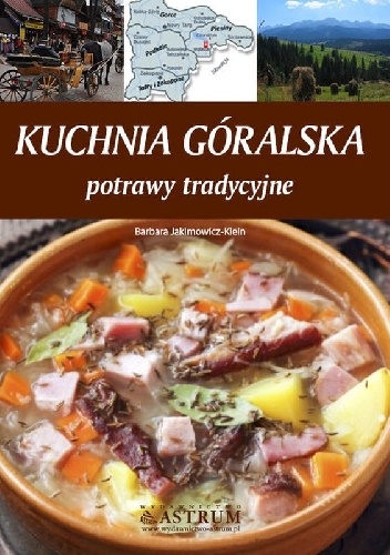 Okładka: Barbara Jakimowicz-Klein - Kuchnia góralska. Potrawy tradycyjne