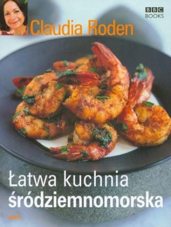 Okładka: Claudia Roden - Łatwa kuchnia śródziemnomorska