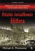 Okładka: Michael A. Musmanno - Ostatni świadkowie Hitlera