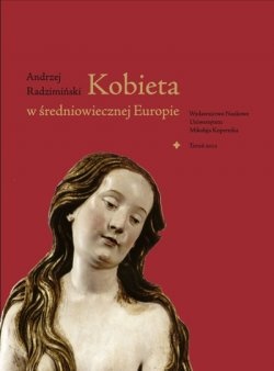 Okładka: Andrzej Radzimiński - Kobieta w średniowiecznej Europie