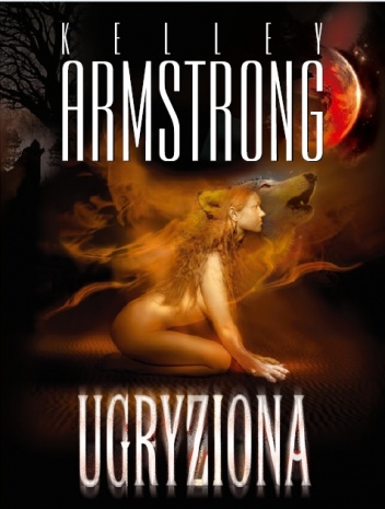 Okładka: Kelley Armstrong - Ugryziona