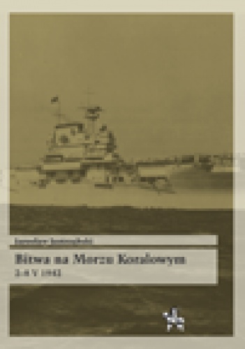 Okładka: Jarosław Jastrzębski - Bitwa na Morzu Koralowym 2-8 V 1942