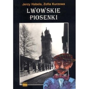 Okładka: Zofia Kurzowa - Lwowskie piosenki uliczne, kabaretowe i okolicznościowe do 1939 roku