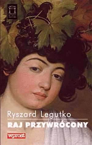 Okładka: Ryszard Legutko - Raj przywrócony