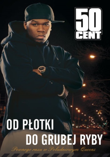 Okładka:  50 Cent - Od płotki do grubej ryby