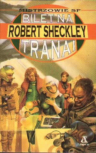 Okładka: Robert Sheckley - Bilet na Tranai
