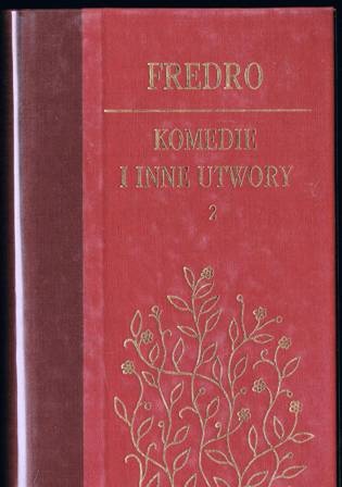 Okładka: Aleksander Fredro - Komedie i inne utwory. Tom II
