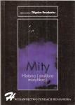 Okładka:  praca zbiorowa - Mity : historia i struktura mistyfikacji : praca zbiorowa