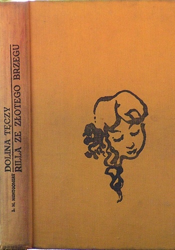 Okładka: Lucy Maud Montgomery - Dolina tęczy / Rilla ze Złotego Brzegu