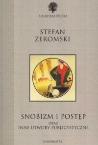 Okładka: Stefan Żeromski - Snobizm i postęp oraz inne utwory publicystyczne
