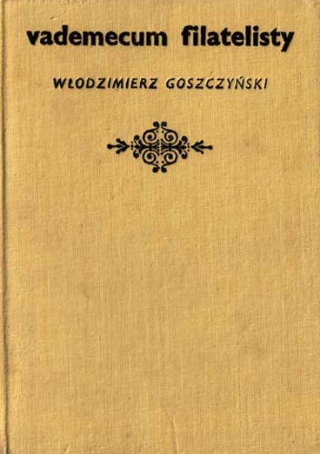 Okładka: Włodzimierz Goszczyński - Vademecum filatelisty