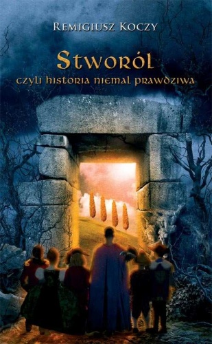 Okładka: Remigiusz Koczy - Stworól, czyli historia niemal prawdziwa