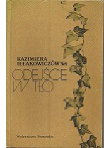Okładka: Kazimiera Iłłakowiczówna - Odejście w tło