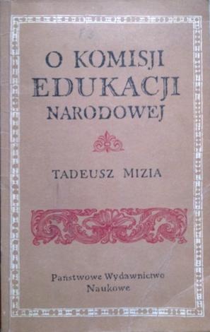 Okładka: Tadeusz Mizia - O Komisji Edukacji Narodowej