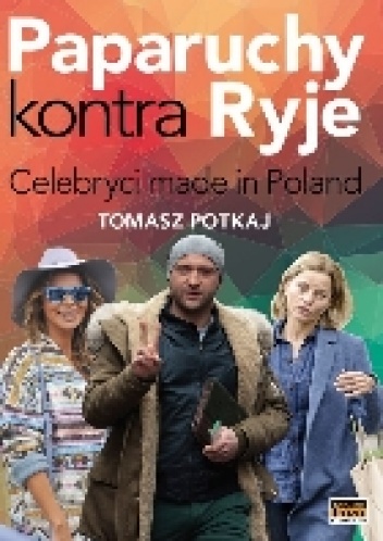 Okładka: Tomasz Potkaj - Paparuchy kontra ryje. Celebryci made in Poland