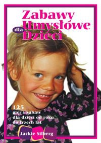 Okładka: Jackie Silberg - Zabawy umysłowe dla dzieci