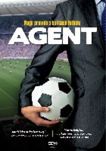 Okładka: Anonimowy Agent - Agent. Naga prawda o kulisach futbolu