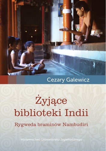 Okładka: Cezary Galewicz - Żyjące biblioteki Indii. Rygweda braminów Nambudiri + CD