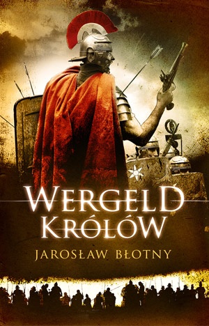 Okładka: Jarosław Błotny - Wergeld Królów