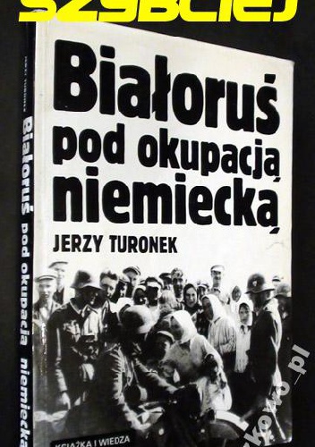 Okładka: Jerzy Turonek - Białoruś pod okupacją niemiecką