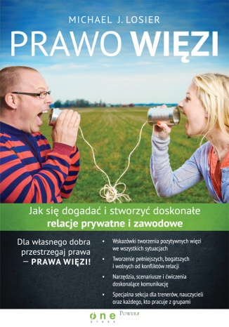Okładka: Michael Losier - Prawo Więzi. Jak się dogadać i stworzyć doskonałe relacje prywatne i zawodowe