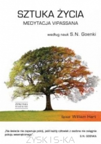 Okładka: Satya Narayan Goenka - Sztuka życia medytacja Vipassana