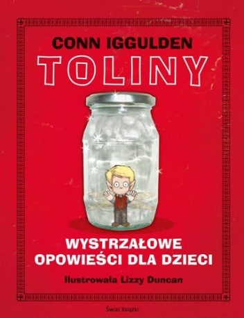 Okładka: Conn Iggulden - Toliny. Wystrzałowe opowieści dla dzieci