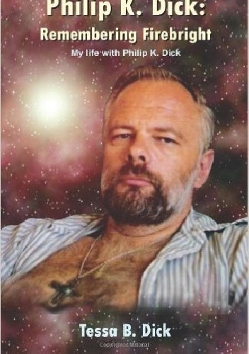 Okładka: Tessa Dick - Philip K. Dick:: Remembering Firebright