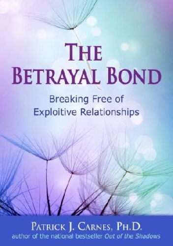Okładka: Patrick Carnes - Book The Betrayal Bond: Breaking Free of Exploitive Relationships