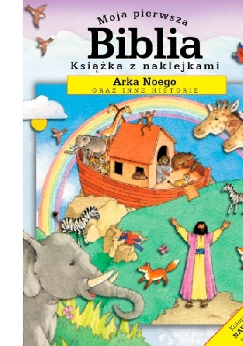 Okładka: Sally Ann Wright - Moja pierwsza Biblia. Arka Noego oraz inne historie