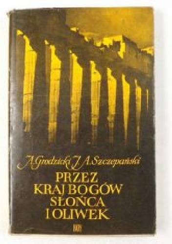 Okładka: Jan Alfred Szczepański - Przez kraj bogów słońca i oliwek