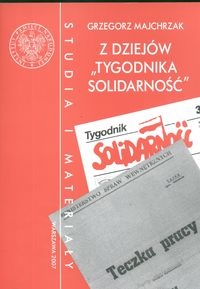 Okładka: Grzegorz Majchrzak - z dziejów tygodnika Solidarność