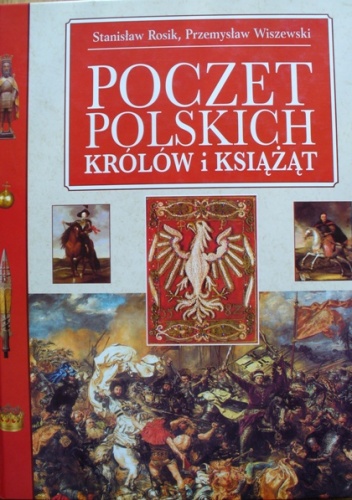 Okładka: Stanisław Rosik - Poczet polskich królów i książąt