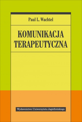 Okładka: Paul L. Wachtel - Komunikacja terapeutyczna